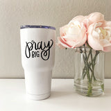 Pray Big Decal - RC Designs