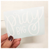 Pray Big Decal - RC Designs