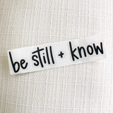 Be Still + Know Decal