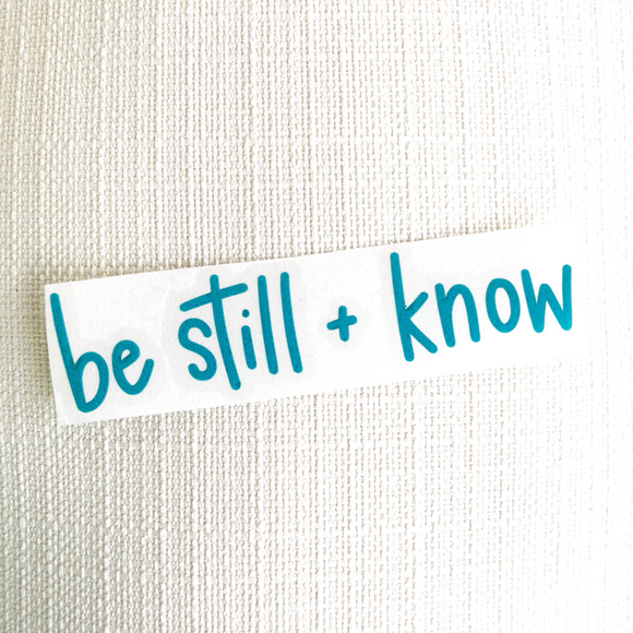 Be Still + Know Decal