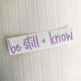 Be Still + Know Decal